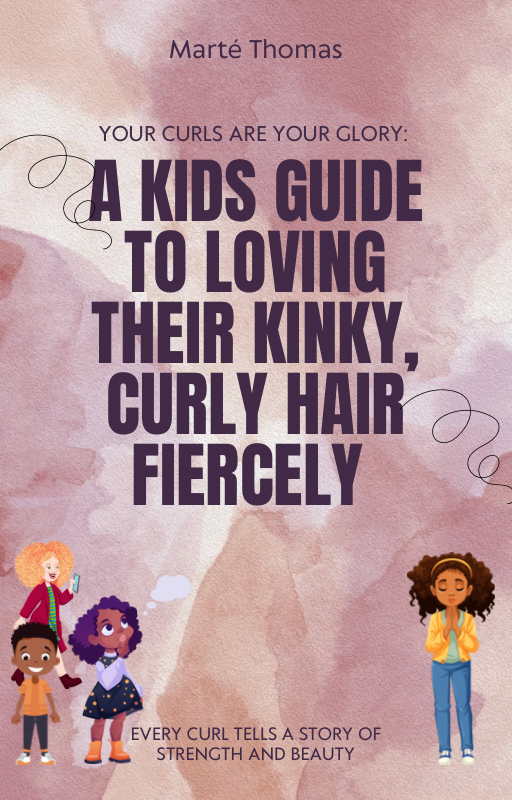 Your Curls are Your Glory: A Kids Guide to loving Their Kinky, Curly Hair Fiercely